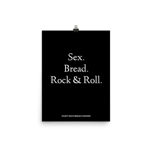 Bread. Sex. Rock & roll.