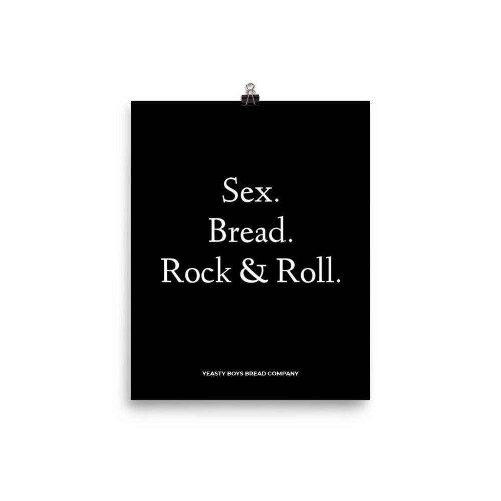 Bread. Sex. Rock & roll.